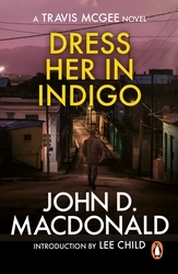 Book cover of Dress Her in Indigo: Introduction by Lee Child by John D MacDonald