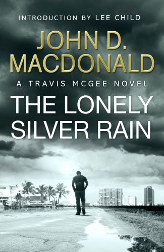 Book cover of The Lonely Silver Rain: Introduction by Lee Child by John D MacDonald