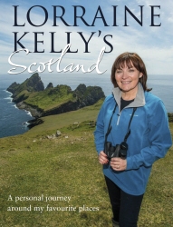 Book cover of Lorraine Kelly's Scotland by Lorraine Kelly