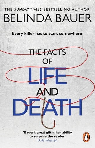 Book cover of The Facts of Life and Death by Belinda Bauer