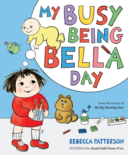 Book cover of My Busy Being Bella Day by Rebecca Patterson