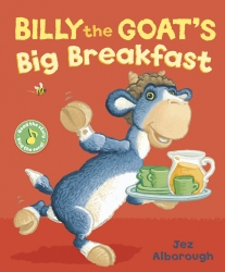 Book cover of Billy the Goat's Big Breakfast by Jez Alborough