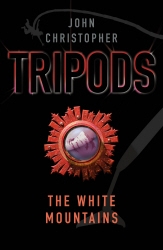 Book cover of Tripods: The White Mountains by John Christopher