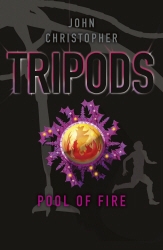Book cover of Tripods: The Pool of Fire by John Christopher