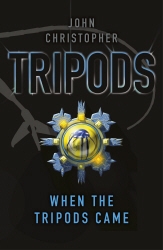 Book cover of Tripods: When the Tripods Came by John Christopher