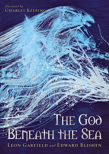 Book cover of God Beneath The Sea by Leon Garfield, Edward Blishen