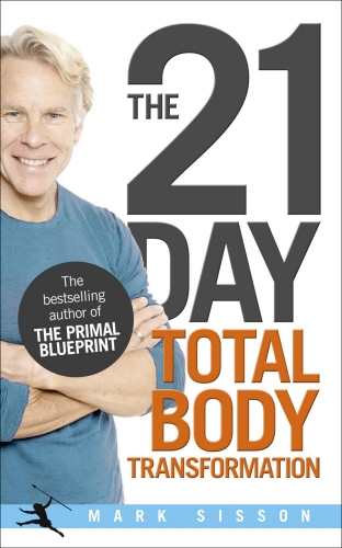 Book cover of The 21-Day Total Body Transformation by Mark Sisson