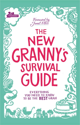 Book cover of The New Granny’s Survival Guide by Gransnet