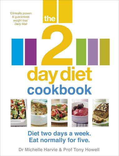 Book cover of The 2-Day Diet Cookbook by Michelle Harvie, Tony Howell