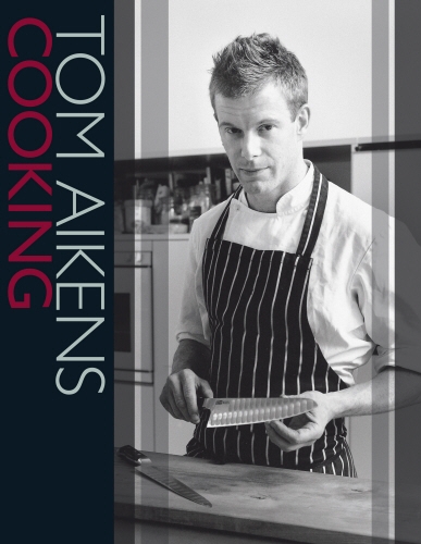 Book cover of Tom Aikens Cooking by Tom Aikens
