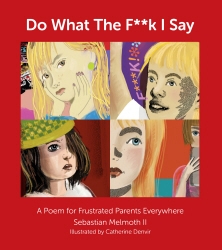 Book cover of Do What The F**k I Say by Sebastian Melmoth II, Felix Dennis