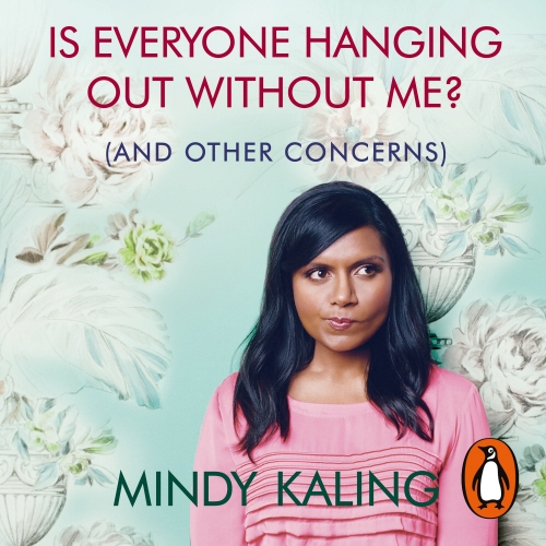 Book cover of Is Everyone Hanging Out Without Me? by Mindy Kaling