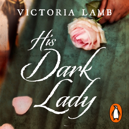 Book cover of His Dark Lady by Victoria Lamb