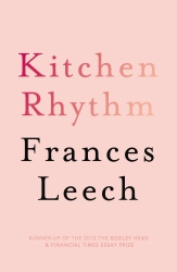 Book cover of Kitchen Rhythm: A Year in a Parisian Pâtisserie by Frances Leech