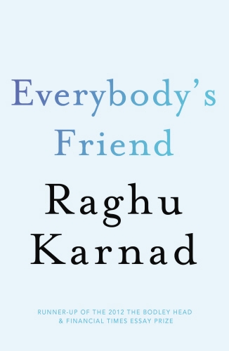 Book cover of Everybody’s Friend by Raghu Karnad