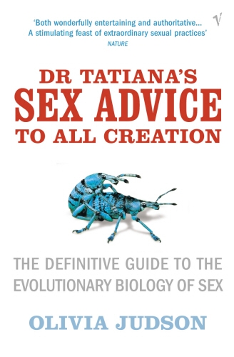 Book cover of Dr Tatiana's Sex Advice to All Creation by Olivia Judson