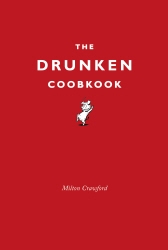 Book cover of The Drunken Cookbook by Milton Crawford
