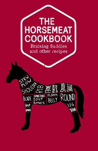 Book cover of The Horsemeat Cookbook by Chris Windle