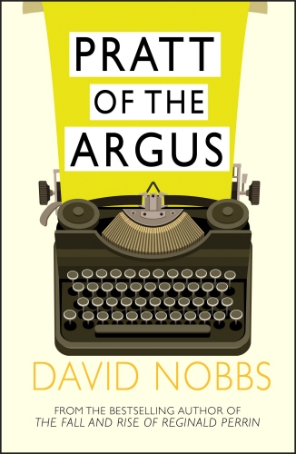 Book cover of Pratt Of The Argus by David Nobbs