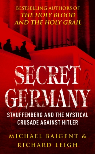Book cover of Secret Germany by Michael Baigent, Richard Leigh