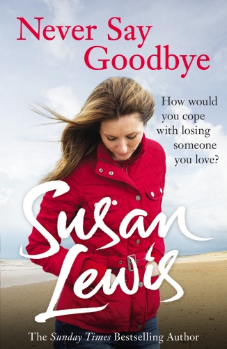 Book cover of Never Say Goodbye by Susan Lewis
