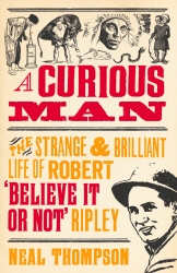Book cover of A Curious Man by Neal Thompson