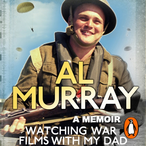 Book cover of Watching War Films With My Dad by Al Murray