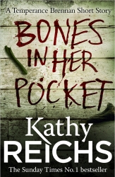 Book cover of Bones In Her Pocket (Temperance Brennan Short Story) by Kathy Reichs