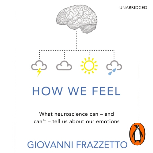 Book cover of How We Feel by Giovanni Frazzetto