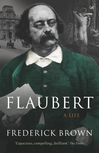 Book cover of Flaubert by Frederick Brown