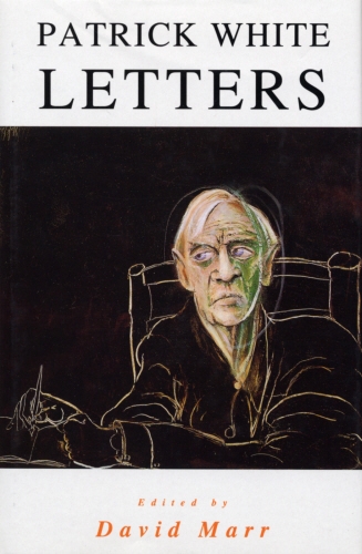 Book cover of The Letters Of Patrick White by David Marr
