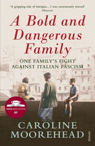 Book cover of A Bold and Dangerous Family by Caroline Moorehead