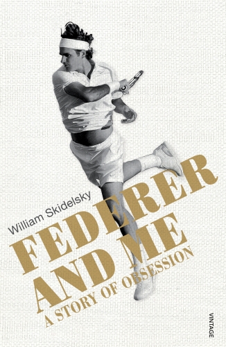 Book cover of Federer and Me by William Skidelsky