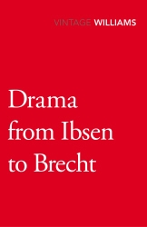 Book cover of Drama From Ibsen To Brecht by Raymond Williams