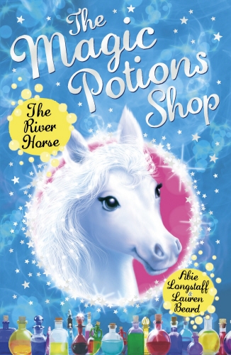 Book cover of The Magic Potions Shop: The River Horse by Abie Longstaff