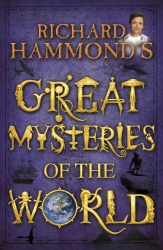Book cover of Richard Hammond's Great Mysteries of the World by Richard Hammond