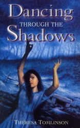 Book cover of Dancing Through The Shadows by Theresa Tomlinson