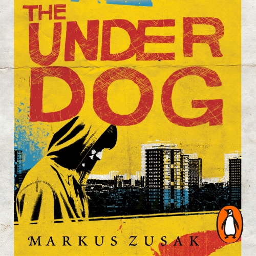 Book cover of The Underdog by Markus Zusak