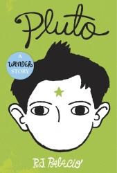 Book cover of Pluto: A Wonder Story by R J Palacio