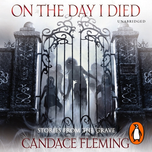 Book cover of On the Day I Died by Candace Fleming