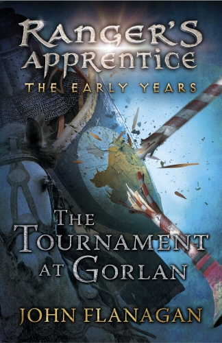 Book cover of The Tournament at Gorlan (Ranger's Apprentice: The Early Years Book 1) by John Flanagan