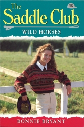 Book cover of Saddle Club 58: Wild Horses by Bonnie Bryant