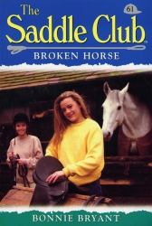 Book cover of Saddle Club 61: Broken Horse by Bonnie Bryant