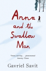 Book cover of Anna and the Swallow Man by Gavriel Savit