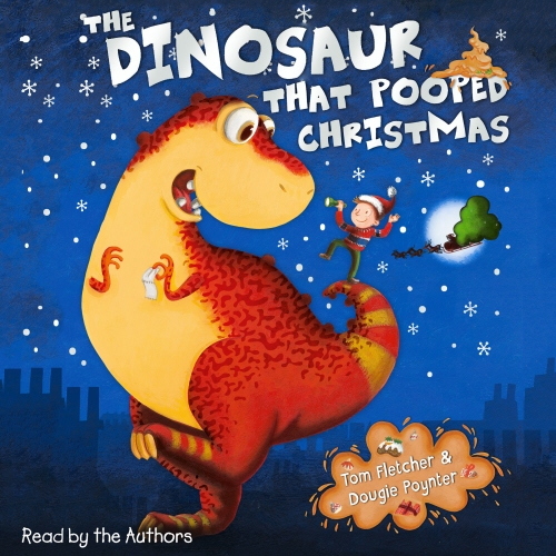 Book cover of The Dinosaur that Pooped Christmas! by Tom Fletcher, Dougie Poynter