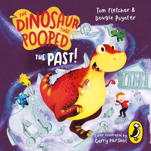 Book cover of The Dinosaur that Pooped the Past! by Tom Fletcher, Dougie Poynter