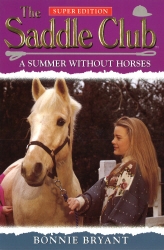 Book cover of Saddle Club Super 1: A Summer Without Horses by Bonnie Bryant