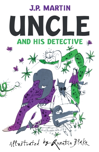 Book cover of Uncle And His Detective by J. P. Martin, Quentin Blake