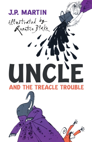 Book cover of Uncle And The Treacle Trouble by R N Currey, J. P. Martin, Quentin Blake