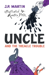 Book cover of Uncle And The Treacle Trouble by R N Currey, J. P. Martin, Quentin Blake